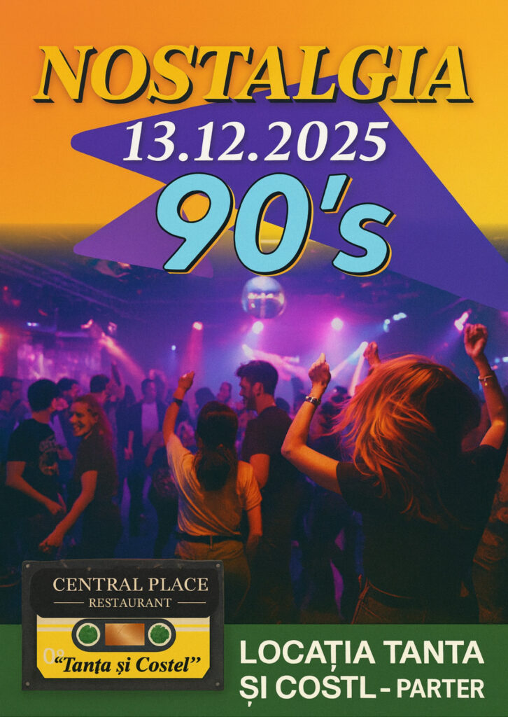 Nostalgia 90’s aduce magia anilor ’90 sâmbătă la Central Place (locatia Tanta Si Costel Parter)